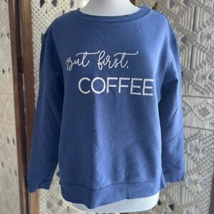 Blue Women's Crewneck - "But First, Coffee"